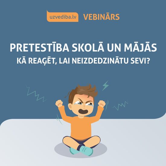 VEBINĀRS: Pretestība skolā un mājās: kā reaģēt, lai neizdedzinātu sevi?